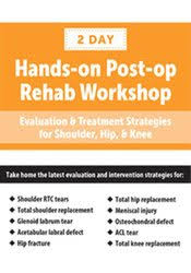 Terry Rzepkowski – Post-op Rehab Workshop, Evaluation & Treatment Strategies for Shoulder, Hip, & Knee
