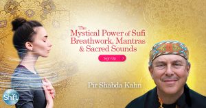 Pir Shabda Kahn- The Mystical Power of Sufi Breathwork - Mantras & Sacred Sounds
